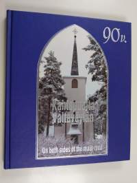 Kahtapuolta valtaväylän : Riistaveden seurakunta 90 vuotta = On both sides of the main road : the 90-year anniversary of the Riistavesi parish