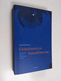 Globalisaatio ja kansallinen me : kansallisen katseen historiallinen kritiikki (signeerattu, tekijän omiste)