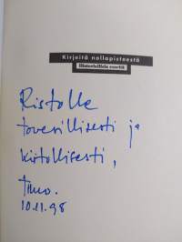 Kirjeitä nollapisteestä : historiallisia esseitä (signeerattu, tekijän omiste)