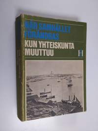 När samhället förändras = Kun yhteiskunta muuttuu