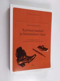 Kuriton suutari ja kiistämisen rajat : työväenliikkeen läpimurto hämäläisessä maalaisyhteisössä 1899-1909