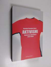 Aktivismi : verkostoja, järjestöjä ja arjen taitoja