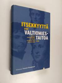 Itsekkyyttä vai valtiomiestaitoa : Ruotsin idänpolitiikka ja Suomi vuodesta 1812 vuoteen 2002