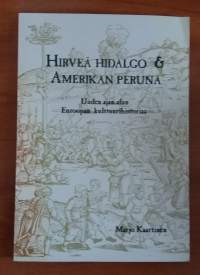 Hirveä Hidalgo ja Amerikan peruna : Uuden ajan alun Euroopan kulttuurihistoriaa