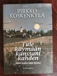 Tule käymään kanssani kahden - Äitini sodan ajan kirjeet (uusi)