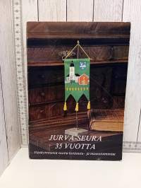 Jurva-Seura 35 vuotta  -Viisikymmentä vuotta kotiseutu- ja museotoimintaa