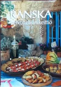 Ranska herkuttelijan keittiö.  (Ruoka, kotitalous, ruokareseptit, ranskalainen keittiö)