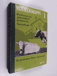 Kotieläinoppi 1 - Ruokinnan ja jalostuksen perusteita, nautakarja