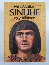 Sinuhe egyptiläinen : viisitoista kirjaa lääkäri Sinuhen elämästä n. 1390-1335 eKr (UUSI)