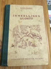 Ihmeellinen luonto - Luonnontiteellisiä kertomuksia, kuvauksia ja näytelmiä nuorisolle