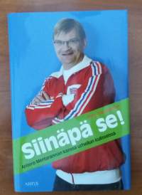 Siinäpä se! : Antero Mertarannan kanssa urheilun kulisseissa