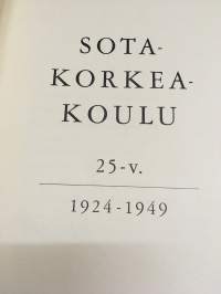Sotakorkeakoulu 25-v. 1924-1949