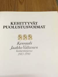 Kehittyvät puolustusvoimat - Kenraali Jaakko Valtanen komentajana 1983-1990