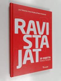 Ravistajat : 10 ohjetta menestykseen