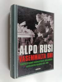 Vasemmalta ohi : kamppailu Suomen ulkopoliittisesta johtajuudesta rautaesiripun varjossa 1945-1990
