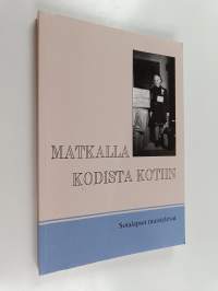 Matkalla kodista kotiin : sotalapset muistelevat