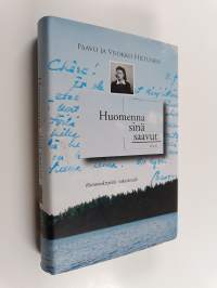 Huomenna sinä saavut : rintamakirjeitä rakastetulle