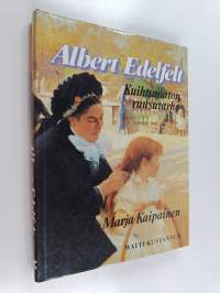 Albert Edelfelt : kuihtumaton ruusutarha