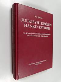 Julkisyhteisöjen hankintatoimi : tutkimus julkisyhteisöjen hankintatoimen oikeussäännöistä ja -käytännöstä