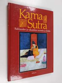 Kama Sutra : rakkauden ja rakastelun onnesta ja iloista
