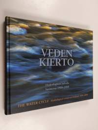 Veden kierto : hydrologinen palvelu Suomessa 1908-2008 = The water cycle : hydrological service in Finland 1908-2008