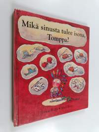 Mikä sinusta tulee isona, Tomppa?