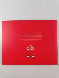 Valtra 50 vuotta : tarinoita