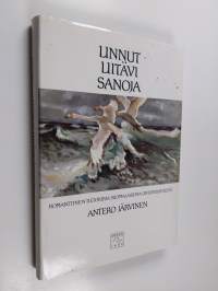 Linnut liitävi sanoja : romanttinen tietokirja suomalaisesta lintuperinteestä