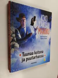 Koko kansan Markku : tuunaa kotona ja puutarhassa