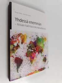 Yhdessä enemmän : kriisien hallintaa kokonaisvaltaisesti