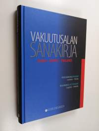 Vakuutusalan sanakirja : suomi-ruotsi-englanti = Försäkringsordbok : svenska-finska = Insurance dictionary : English-Finnish