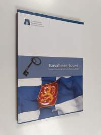 Turvallinen Suomi : tietoja Suomen kokonaisturvallisuudesta