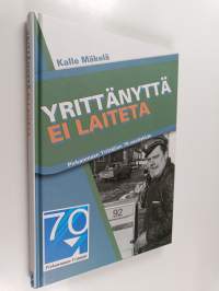 Yrittänyttä ei laiteta : Pirkanmaan yrittäjien 70-vuotiskirja