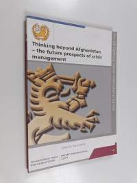 Thinking beyond Afghanistan : the future prospects of crisis management