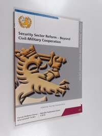 Security sector reform - beyond civil military cooperation