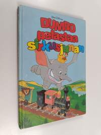 Dumbo pelastaa sirkusjunan : Disneyn satulukemisto