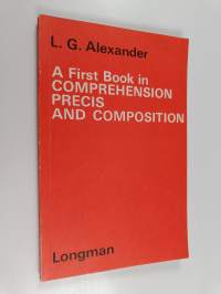 A first book in comprehension, précis and composition