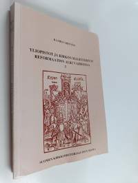 Yliopistot ja kirkon magisterium reformaation alkuvaiheessa, 3 - Reformaatioliikkeen torjuneiden yliopistojen kannanotot 1521-1528