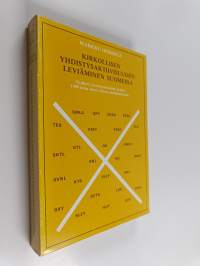 Kirkollisen yhdistysaktiivisuuden leviäminen Suomessa : virallisen jäsenorganisaation kehitys 1900-luvun alusta toiseen maailmansotaan = Religious associations in...