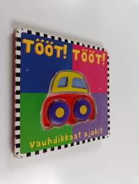 Tööt! Tööt! : vauhdikkaat ajokit