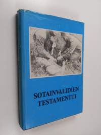 Sotainvalidien testamentti : Sotainvalidien veljesliiton Etelä-Pohjanmaan piirin 40-vuotisjuhlajulkaisu