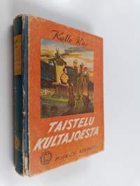 Taistelu kultajoesta : kertomus kullankaivajien seikkailuista Kuolan niemimaalla