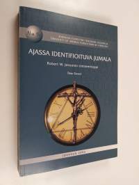 Ajassa identifioituva Jumala : Robert W Jensonin triniteettioppi