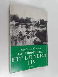 Jag föddes till ett ljuvligt liv