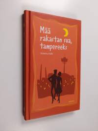 Mää rakastan sua, tampereeks