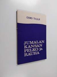 Jumalan kansan pelko ja rauha : kaksi Suomen kirkkokansan herätyspäivillä 7-8.1.1962 pidettyä puhetta