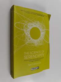 The science of serendipity : how to unlock the promise of innovation in large organisations