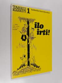 Taskukaskut 1 : Ilo irti!