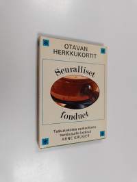 Seuralliset fonduet : Taskukokoisia ruokaohjeita herkkusuille