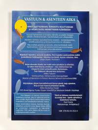 Vastuun &amp; asenteen aika : herätteleviä, ajatuksia, oivalluksia ja tarinoita asenteesta, vastuusta, muutoksesta, vuorovaikutuksesta, rohkeudesta, elämästä